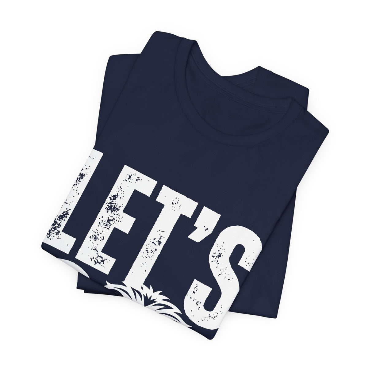 LET'S GO Tee, Unisex