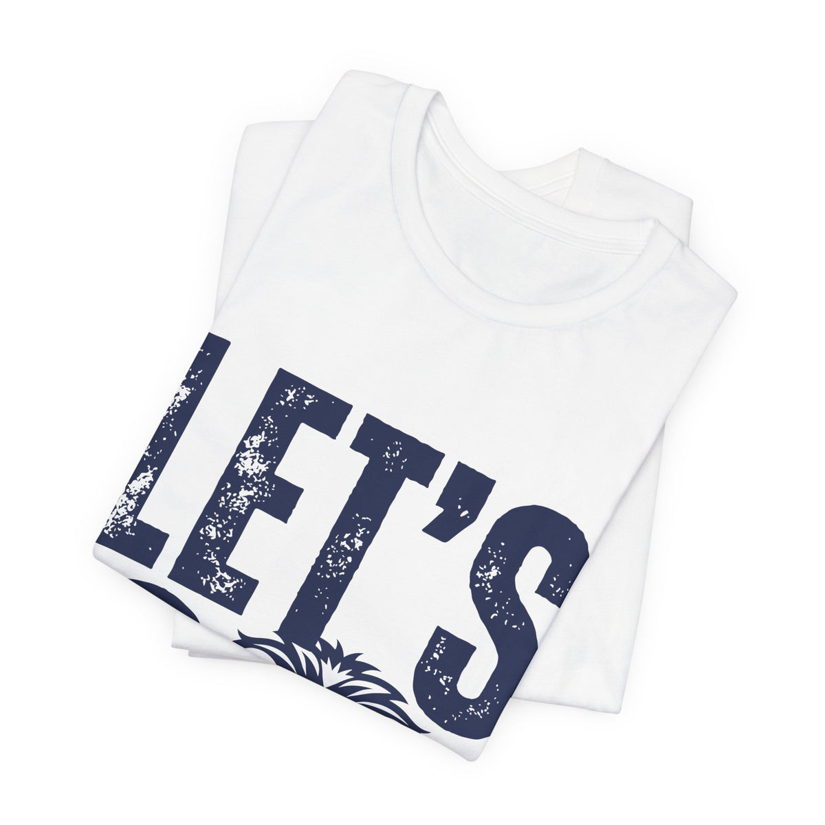 LET'S GO Tee, Unisex